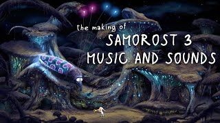 Making of Samorost 3 Sound Design and Music