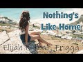 Elijah N feat. Frigga - Nothing's Like Home