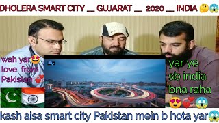 DHOLERA SMART CITY __ GUJARAT __  2020 __ INDIA  Pakistani reaction