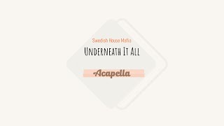 Swedish House Mafia - Underneath It All (Acapella)
