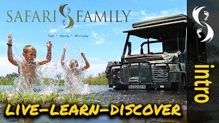 Safari Family Intro Video......Live-Learn-Discover