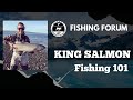 Online Fishing Forum: King Salmon Fishing 101