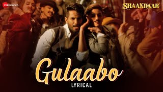 Gulaabo | Alia Bhatt | Shahid Kapoor | Vishal Dadlani | Amit Trivedi | Shaandaar | Lyrical