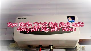 Vệ sinh bình nước nóng quá dễ ai cũng có thể làm được! #vesinhmaygiat