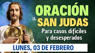 ORACIÓN a San Judas Tadeo para casos Difíciles y Desesperados | Lunes, 03 de Febrero