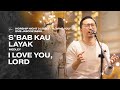 S'BAB KAU LAYAK medley I LOVE YOU, LORD - WORSHIP NIGHT 3 (2020) GMS JABODETABEK