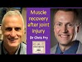 #81 - Muscle recovery after joint injury with Dr Chris Fry