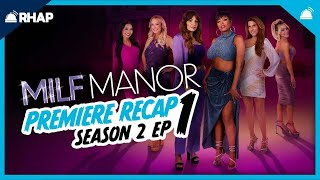 MILF Manor Season 2 Premiere Recap