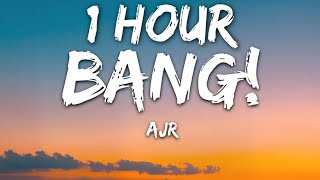 AJR - BANG! (Lyrics) 🎵1 Hour