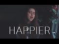 Happier - Ed Sheeran Cover (Victoria Az Cover)