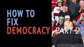 How to Fix Democracy | Documentary, Part 2