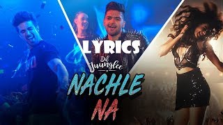 Guru Randhawa: Nachle Na Lyrics | DIL JUUNGLEE | Neeti M