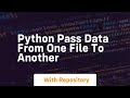 Python Pass Data From One File to Another