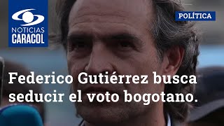 Federico Gutiérrez busca seducir el voto bogotano: “La gente no puede seguir asustada”