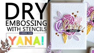 Yippee For Yana! How To: Dry Embossing With Stencils