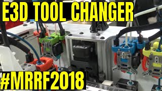 #MRRF2018 E3D Tool-Changer at MRRF 2018