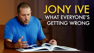 Why Everyone is Wrong About Jony Ive and Design at Apple (Feat. May-Li Khoe)