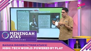 Menengah Atas (2022) | Bahasa Inggeris (Tingkatan 5): High-Tech World: Powered by Play