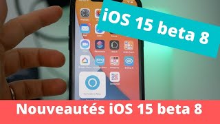 iOS 15 beta 8 : quels sont les nouveautés et correctifs sur iPhone?