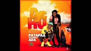 Patapaa - Ɛyɛ Hu feat. Ada (Audio Slide)