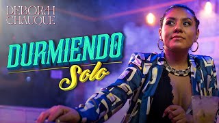 Deborah Chauque | Durmiendo Solo (Video Oficial)