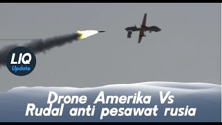 DRONE AMERIKA VS RUDAL ANTI PESAWAT RUSIA || LIQNews