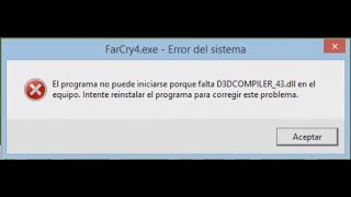 SOLUCION Error Far Cry 4 falta D3DCOMPILER_43.dll