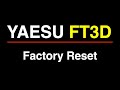 Yaesu FT3D Reset to Factory Settings