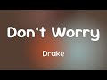 Drake - Don’t Worry  [Lyrics]