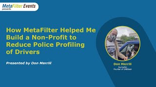 MetaFilter Events: How MetaFilter Helped Me Build a Non-Profit to Reduce Police Profiling of Drivers