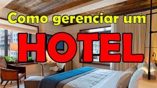 DICAS DE COMO GERENCIAR UM HOTEL