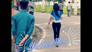 Yeh Dard Mera  Full Video Song | Heart touching Love story|by New Song 2x -Heart touching Love story