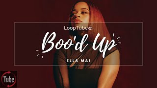 Boo'd Up | Ella Mai ♨️ (1HR Loop)
