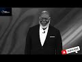 t. d jakes motivational sermon 2022 recognizing god s answer