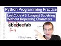Python Programming Practice: LeetCode #3 -- Longest Substring Without Repeating Characters