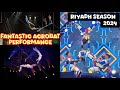 FANTASTIC Pilipino's Acrobat Performance in Saudi Arabia During Riyadh Season 2024