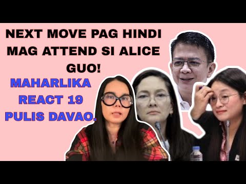 LAGOT NA SI ALICE GUO KAPAG HINDI MAG ATTEND. MAHARLIKA NAG WAKAL NANAMAN SA 19 PULIS DAVAO..