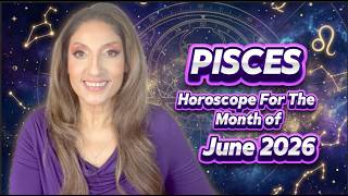 ♓︎ Pisces June 2026 Astrology Horoscope by Nadiya Shah