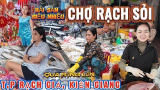 Số Lượng Hải Sản Khủng Tại CHỢ RẠCH SỎI. THÀNH PHỐ RẠCH GIÁ. KIÊN GIANG. Quá Tươi Ngon Giá Cả Hợp Lý