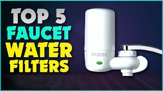 Best Faucet Water Filter In 2024 - Top 5 Picks