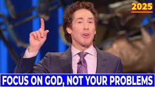 Joel Osteen Message 2025 🔴 Focus On God, Not Your Problems 🔥💝 Joel Osteen Daily Devotional [NEW]