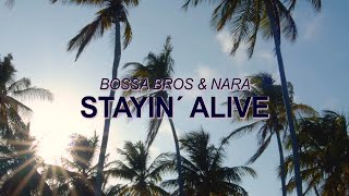Bee Gees– Stayin' Alive (Bossa Nova Cover –  Bossa Bros, Nara)  ☀️ Summer Songs