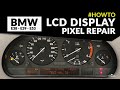 BMW 5 Series E39, M5 E39, 7 Series E38 and X5 E53 instrument clusters LCD pixel repair –DIY tutorial