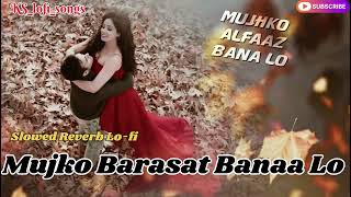 Mujhko Barsaat Bana Lo | Junooniyat | Armaan Malik Song | Slowed Reverb |@KS_lofi_songs