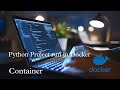 How to Run a Python Project in a Docker container