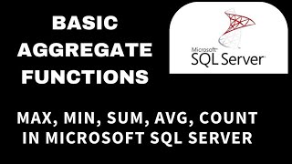 5. SQL Server Basic Aggregate Functions Min, Max, Sum, Avg, Count | Microsoft SQL Server.