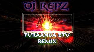 DJ REPZ 2K18 (RMP) PURAANGA ETU REMIX