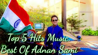 📺Top 5 Hits Music. Best Of Adnan Sami📺