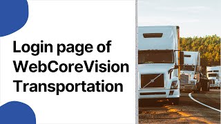 Unlocking Seamless Journeys: Exploring the WebCoreVision Transport Management Login