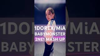 1DOREX/MiA「BABYMONSTER/2NE1 MASH UP」